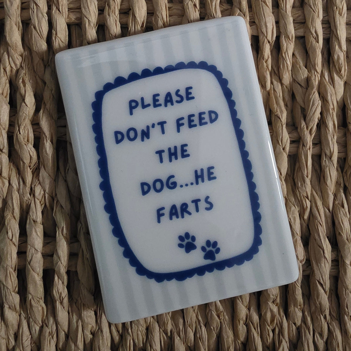 Please don't feed the dog - Fridge Magnet